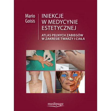 Iniekcje w Medycynie Estetycznej - Atlas Pełnych Zabiegów Na Twarzy