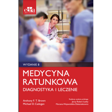 Medycyna Ratunkowa Diagnostyka i Leczenie A. FT Brown, M. D Cadogan