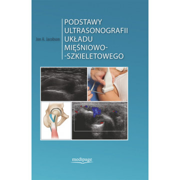 Podstawy Ultrasonografii Układu Mięśniowo-Szkieletowego A. Jacobson