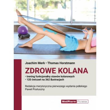 Zdrowe kolana - Trening Funkcjonalny stawów kolanowych MEDPHARM Merk