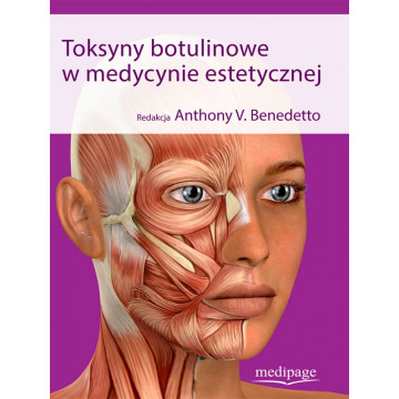 Toksyny Botulinowe w Medycynie Estetycznej Anthony V. Benedetto