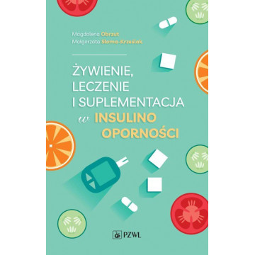 Żywienie Leczenie i Suplementacja w Insulinooporności Magdalena Obrzut
