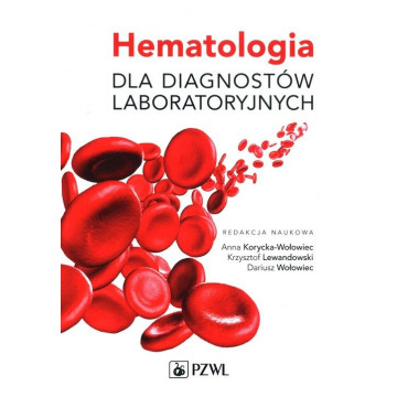 Hematologia Dla Diagnostyka Laboratoryjnych Anna Korycka-Wołowiec