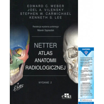 Netter Atlas anatomii radiologicznej  E. Weber, red. M. Sąsiadek EDRA