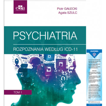 Psychiatria Tom 1 Rozpoznania Według ICD-11 Piotr Gałecki, Agata Szulc