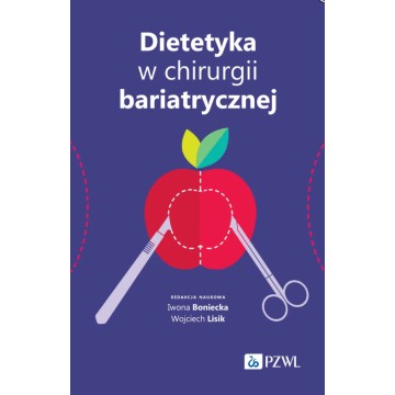 Dietetyka w Chirurgii Bariatrycznej Książka Boniecka, Lisik