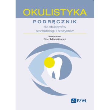 Okulistyka Podręcznik Dla Studentów Stomatologii i Stażystów