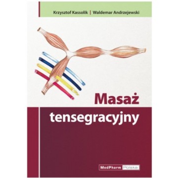 Masaż Tensegracyjny K. Kassolik, W. Andrzejewski