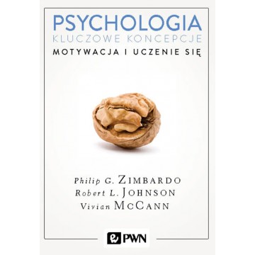 Psychologia Kluczowe Koncepcje Tom 2 Motywacja i Uczenie Się  Zimbardo