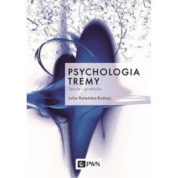 Psychologia Tremy Julia Kaleńska-Rodzaj