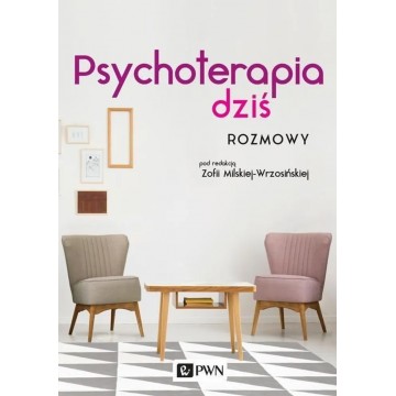 Psychoterapia Dziś Rozmowy Zofia Milska-Wrzosińska
