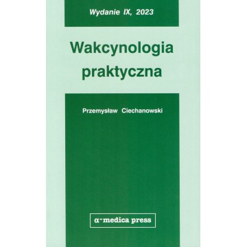 Wakcynologia Praktyczna Wydanie 9 Przemysław Ciechanowski