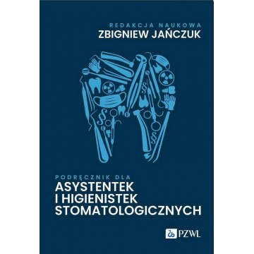 Podręcznik Dla Asystentek i Higienistek Stomatologicznych Z. Jańczuk