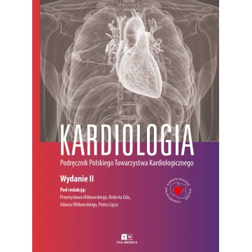 Kardiologia Podręcznik Polskiego Towarzystwa Kardiologicznego Wyd. II