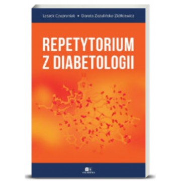 Repetytorium z Diabetologii Czupryniak, Dorota Zozulińska-Ziółkiewicz