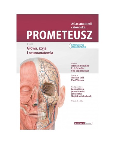 Prometeusz Atlas anatomii człowieka Tom 3 Głowa, szyja i neuroanatomia