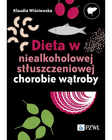 Dieta w Niealkoholowej Stłuszczeniowej Chorobie Wątroby Wiśniewska