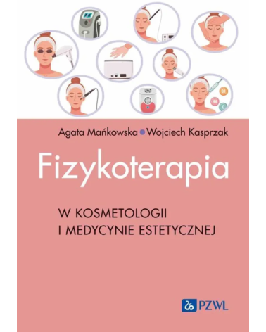 Fizykoterapia w Kosmetologii i Medycynie Estetycznej Agata Mańkowska,