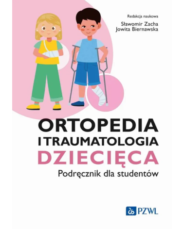 Ortopedia i Traumatologia Dziecięca Podręcznik Dla Studentów