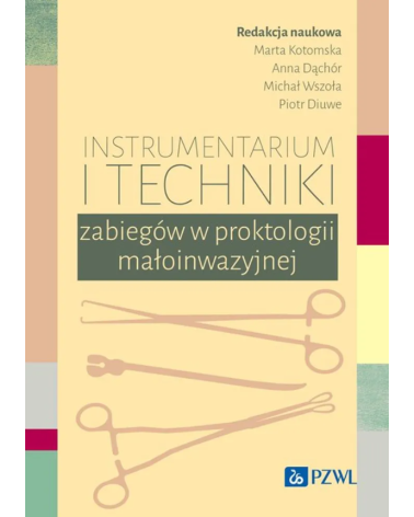 Instrumentarium i Techniki Zabiegów w Proktologii Małoinwazyjnej