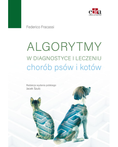 Algorytmy w Diagnostyce i Leczeniu Chorób Psów i Kotów Jacek Szulc