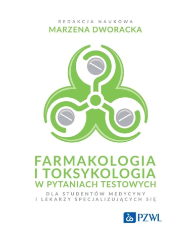 Farmakologia i Toksykologia w Pytaniach Testowych Dla Studentów