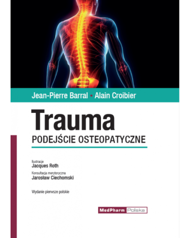 Trauma Podejście Osteopatyczne Jean-Pierre Barral, Alain Croibier