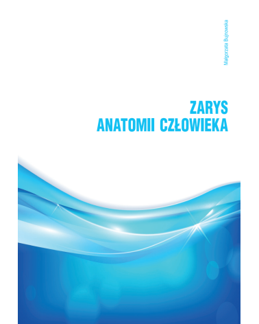 Zarys Anatomii Człowieka Małgorzata Bujnowska, Książka Anatomiczna