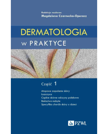 Dermatologia w Praktyce Część 1 Oprawa Miękka