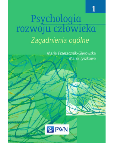 Psychologia Rozwoju Człowieka Tom 1