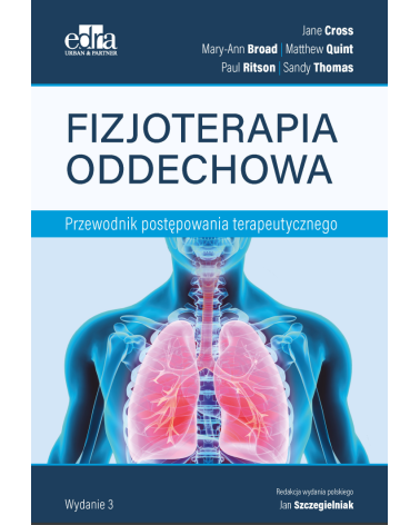 Fizjoterapia Oddechowa Przewodnik Postępowania Terapeutycznego J. Cros