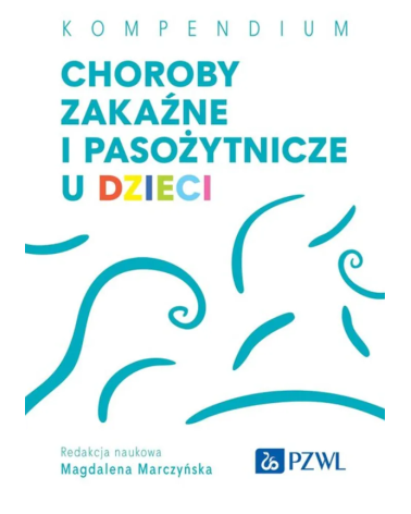 Choroby Zakaźne i Pasożytnicze u Dzieci Kompendium