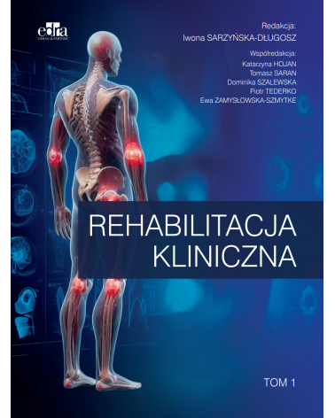 Rehabilitacja kliniczna Tom 1 D.Szalewska, E. Zamysłowska-Szmytke, K.