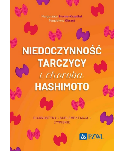 Niedoczynnośc Tarczycy i Choroba Hashimoto Diagnostyka, Suplementacja