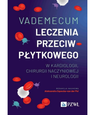 Vademecum Leczenia PrzeciwPłytkowego w Kardiologii, Chirurgii