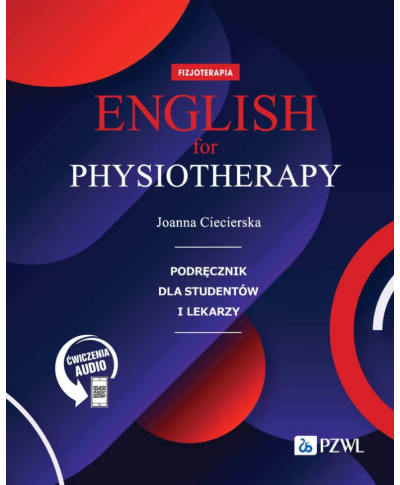 English For Physiotherapy Podręcznik Dla Studentów i Lekarzy Ciecierska