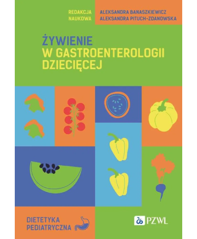 Żywienie w Gastroenterologii Dziecięcej Dietetyka Pediatryczna