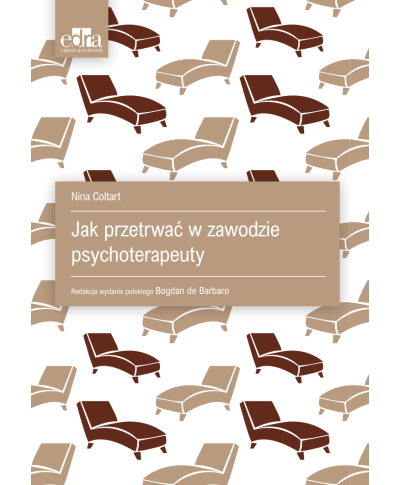 Jak Przetrwać w Zawodzie Psychoterapeuty Nina Coltart