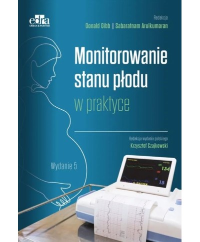 Monitorowanie stanu płodu w praktyce Donald Gibbs